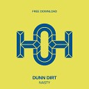Dunn DIrt - Nasty Original Mix