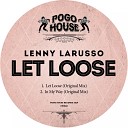Lenny Larusso - Let Loose Original Mix