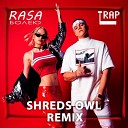 RASA - Болею Shreds Owl Remix