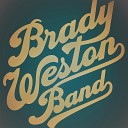 Brady Weston Band - Can t Be Your Man