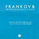 Frankov Francisco Ruiz Tagle - Mate Wake Bake Milos Pesovic Remix
