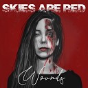 Skies Are Red - Wounds