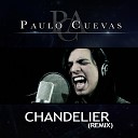 Paulo Cuevas - Chandelier Remix