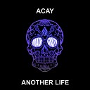 ACAY - Another Life Radio Edit