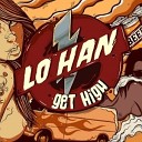 Lo Han - Sex Drugs and Music