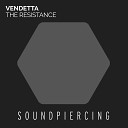 Vendetta - The Resistance Original Mix