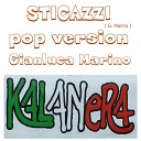 Gianluca Marino feat Kalanera - Sticazzi Pop Version
