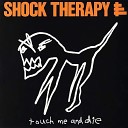 Shock Therapy - I Missed Again