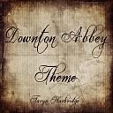 Taryn Harbridge - Downton Abbey Theme