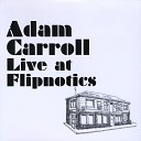 Adam Carroll - Let Me Go Live