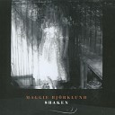 Maggie Bj rklund - Dark Side of the Heart