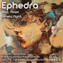 Ephedra - Lonely Night Feat Haqsi Losin