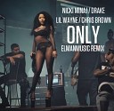 Nicki Minaj ft Chris Brown Lil Wayne Drake - Only Elmanmusic Remix