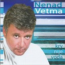 Vetma Nenad - Da mi je