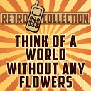 The Retro Collection - Think of a World Without Any Flowers Intro Traditional Christian…