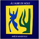 Amelie Mandeville - l aube de nous