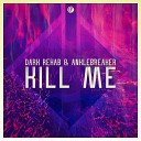 Dark Rehab Anklebreaker - Kill Me Radio Edit