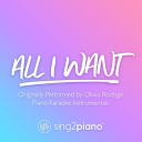 Sing2Piano - All I Want Originally Performed by Olivia Rodrigo Piano Karaoke…