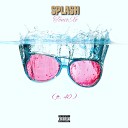 Tonio Xo feat 40 - Splash