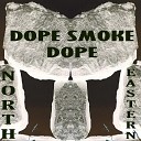 Dope Smoke Dope - Social Opera