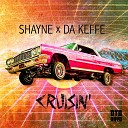 Shayne Da Keffe - Cruisin