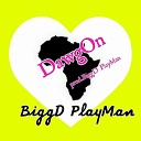 Bigg D Playman - Dawg On