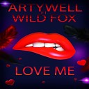 Artywell feat Wild Fox - Love Me Club Mix
