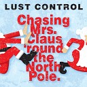Lust Control - Chasing Mrs Claus Round The North Pole