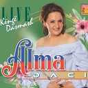 Alma Daci - Hajde Bre Djalo Dert Mos Kie Live
