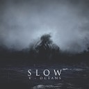 Slow - Mort