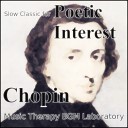 Music Therapy BGM Laboratory - Chopin 12 Etudes Op 10 No 3 Lento Ma Non Troppo in E…