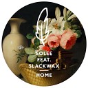 Solee Slackwax - Home Feat Slackwax Oliver Sc