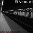 El Alexxulo1 - Que ha pasado