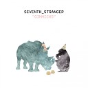 Seventh Stranger - It Was Really Nothing At All Original Mix
