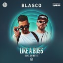 Blasco feat Sik Wit It - LIKE A BOSS