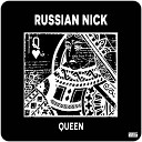 Russian Nick - Queen Original Mix