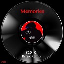 C S K - Memories Brrak Remix