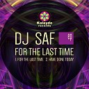 DJ Saf - For The Last Time Original Mix