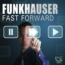 Funkhauser - Fast Forward Radio Mix