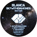 Blanca - SkyWithDiamonds Original Mix
