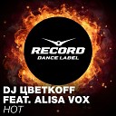 DJ Цветкоff feat Alisa Vox - Hot Club Mix