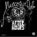 Marcos In Dub feat Wish Consyn - After Hours
