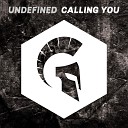 Undefined - Calling You