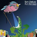 Tom Deluxx feat Clarks Remix - Run Fantomes
