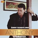 Anthony El Romantico - Amor Sin Reproches