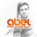 Abel feat Mika V - Baila Comigo Extended Version