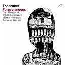 Tonbruket feat Per Texas Johansson Anna H gberg Martin… - Polka Oblivion