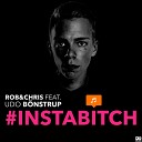 Rob Chris feat Udo B nstrup feat Udo B nstrup - instabitch Radio Edit