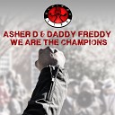 Asher D Daddy Freddy - We Are the Champions Dance Hall Mix