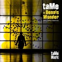 taMe feat Dennis Wonder - Walk Away from You